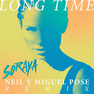 Disco Long Time (Neil & Miguel Pose Remix) de Soraya Arnelas