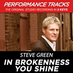 Disco In Brokenness You Shine (Performance Tracks) - EP de Steve Green
