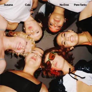 Disco No Eras Para Tanto de Susana Cala