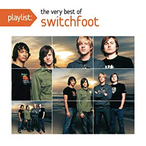 Disco Playlist: The Very Best Of Switchfoot de Switchfoot