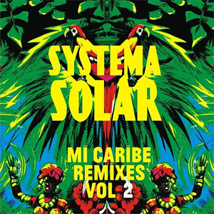 Disco Mi Caribe Remixes, Vol. 2 de Systema Solar