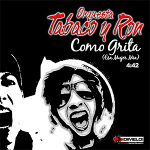Disco Como Grita de Orquesta Tabaco y Ron