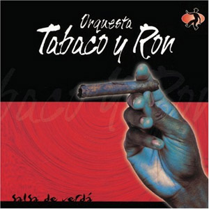 Disco Salsa De Verdad de Orquesta Tabaco y Ron