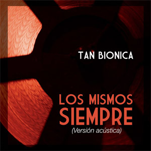 Disco Los Mismos Siempre (Acoustic Version) de Tan Biónica