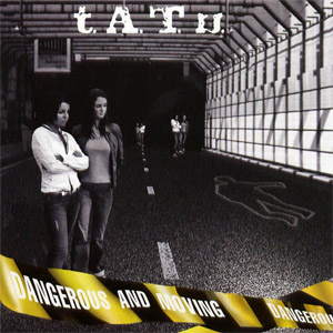 Disco Dangerous and Moving de t.A.T.u.