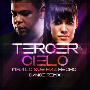 Disco Mira Lo Que Haz Hecho (Dance Remix) de Tercer Cielo