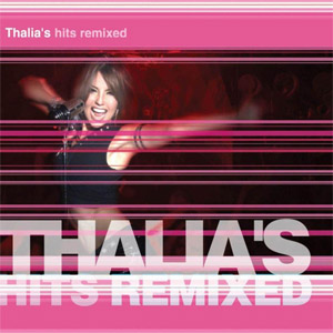 Disco Thalia´s Hits Remixed  de Thalia