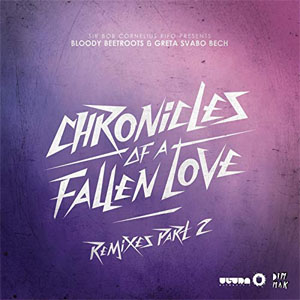 Disco Chronicles of a Fallen Love (Remixes), Pt. 1 de The Bloody Beetroots