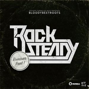 Disco Rocksteady (Remixes Part 1) de The Bloody Beetroots