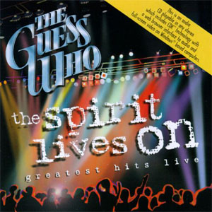 Disco The Spirit Lives On - Greatest Hits Live de The Guess Who