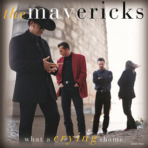 Disco What a Crying Shame de The Mavericks