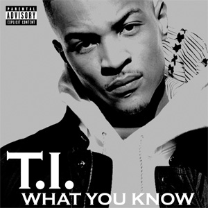 Disco What You Know de T.I.
