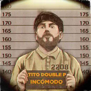 Disco Incómodo de Tito Double P