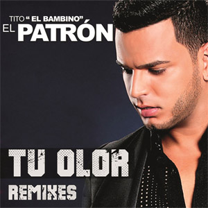 Disco Tu Olor (Remixes)  de Tito El Bambino