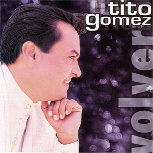 Disco Volver de Tito Gómez