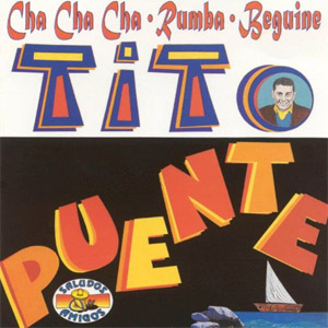 Disco Cha Cha Cha - Rumba - Beguine de Tito Puente