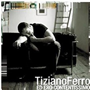 Disco Ed Ero Contentissimo de Tiziano Ferro