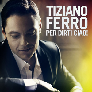 Disco Per Dirti Ciao! de Tiziano Ferro