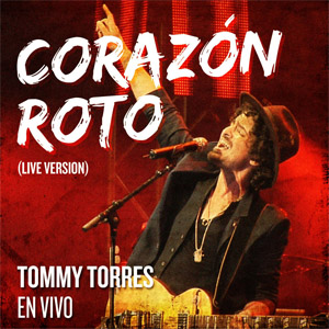 Disco Corazón Roto (Live Versión)  de Tommy Torres
