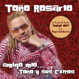 Disco Amigo Mío: Toño Y Sus Éxitos de Toño Rosario