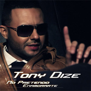 Disco No Pretendo Enamorarte de Tony Dize