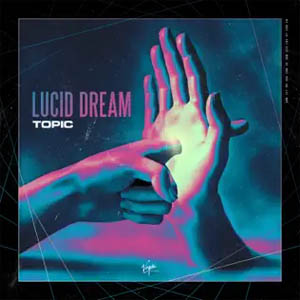Álbum Lucid Dream de Topic