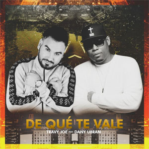 Disco De Qué Te Vale de Travy Joe