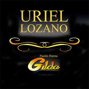Disco Gilda Pasión Eterna de Uriel Lozano
