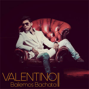 Disco Bailemos Bachata de Valentino