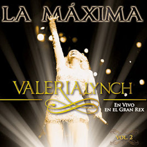Disco La Máxima - En Vivo en el Gran Rex, Vol.2 de Valeria Lynch