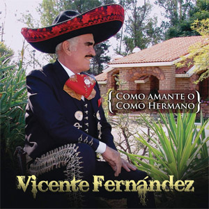 Disco Como Amante O Como Hermano de Vicente Fernández