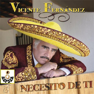 Disco Necesito De Ti de Vicente Fernández