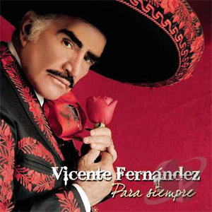 Disco Para Siempre de Vicente Fernández