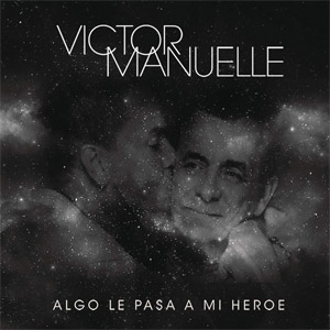 Disco Algo Le Pasa A Mi Héroe de Víctor Manuelle