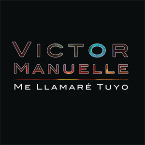 Disco Me Llamaré Tuyo de Víctor Manuelle