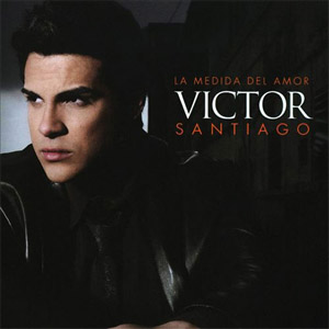 Disco La Medida Del Amor de Víctor Santiago