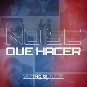 Disco No Sé Qué Hacer de White Noise & Danel