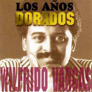 Disco Años Dorados de Wilfrido Vargas