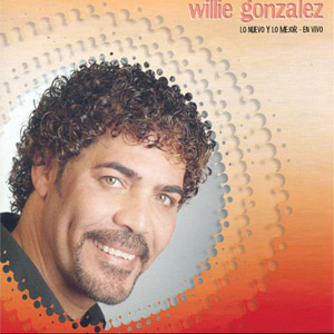 Disco Lo Nuevo Y Lo Mejor de Willie González