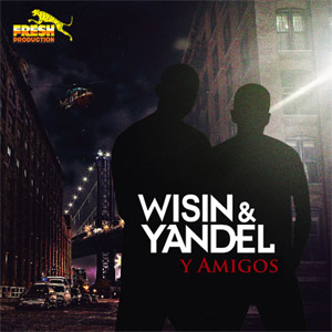 Disco Wisin & Yandel Y Amigos de Wisin y Yandel