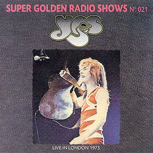 Disco Super Golden Radio Shows No 021 - Live In London 1975 de Yes