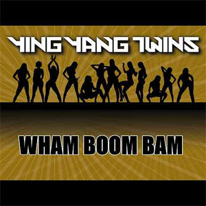Disco Wham Boom Bam  de Ying Yang Twins