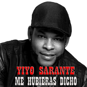 Disco Me Hubieras Dicho de Yiyo Sarante