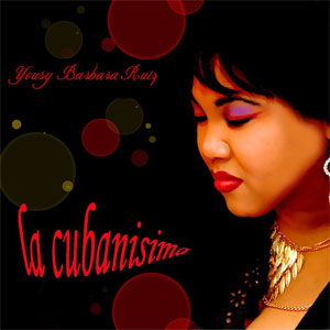 Disco La  Cubanísima de Yousy Barbara Ruiz