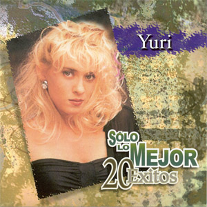 Disco Solo Lo Mejor: 20 Éxitos de Yuri
