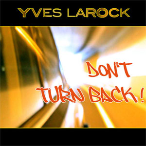 Disco Don't Turn Back! de Yves Larock